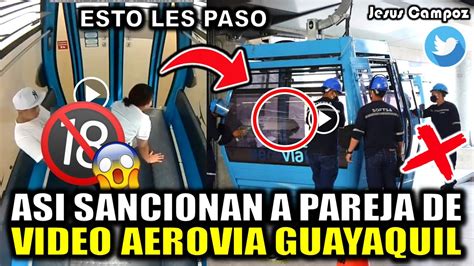 video en la aerovia de guayaquil|Aerovía en Guayaquil responde ante video sexual。